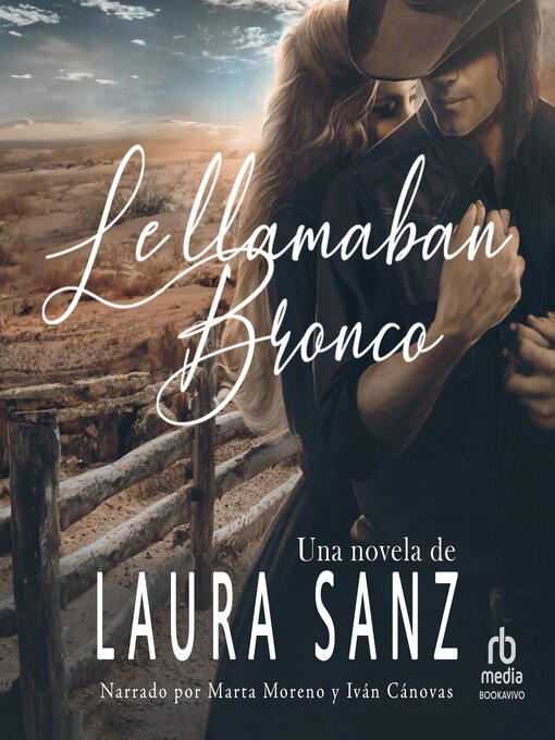 Title details for Le llamaban Bronco by Laura Sanz - Available